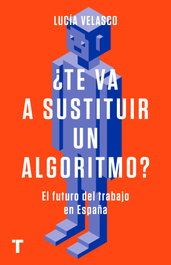 ¿Te va a sustituir un algoritmo?, Lucía Velasco - TURNER