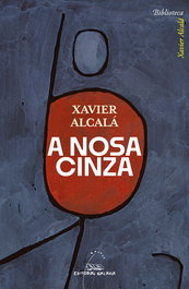 (G).A NOSA CINZA.(BIBLIOTECA XAVIER ALCALA), Xavier Alcala - GALAXIA