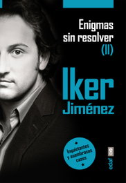 Enigmas sin resolver II, Iker Jiménez - EDAF EDITORIAL