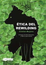 Ética del rewilding, Cristian Moyano - PLAZA Y VALDES