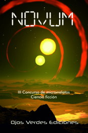 Novum. Ciencia ficción. III Concurso de microrrelatos, Varios autores - OJOS VERDES EDICIONES