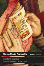 Inventario medieval. Itinerarios, historias y protagonistas, Glauco Maria Cantarella - ALIANZA