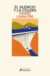 El silencio y la cólera (Los años gloriosos 2), Pierre Lemaitre - SALAMANDRA