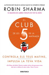 El Club de les 5 de la matinada, Robin Sharma - DEBUTXACA