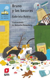 Bruno y las basuras, Gabriela Rubio Márquez - SM