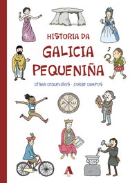 Historia da Galicia pequeniña, César Lorenzo Gil - AIRA EDITORIAL