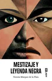 Mestizaje y leyenda negra, Vicenta Márquez de la Plata - EDAF EDITORIAL