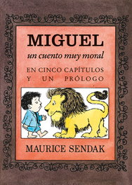 Kalandraka, Miguel, un cuento muy moral en cinco capítulos y un prólogo - Maurice Sendak