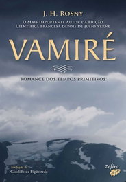 Vamiré - Romance dos Tempos Primitivos, J. H. Rosny - ZEFIRO EDIÇOES