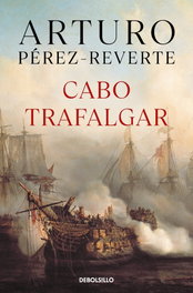 Cabo Trafalgar, Arturo Pérez-Reverte - DEBOLSILLO