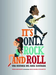 IT´S ONLY ROCK AND ROLL, Susana Monteagudo - LUNWERG EDITORES