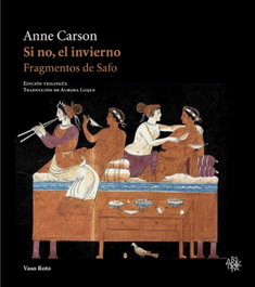 Si no, el invierno, Anne Carson y Safo de Mitilene - VASO ROTO