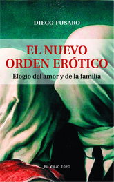 El nuevo orden erótico, Diego Fusaro - EL VIEJO TOPO