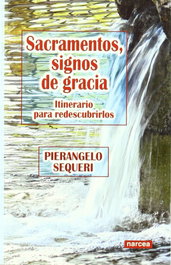 Sacramentos, signos de gracia, Pierangelo Sequeri - Narcea