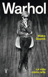 Andy Warhol: La vida como arte, Blake Gopnik - TAURUS