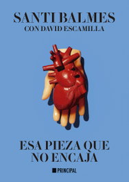 Esa pieza que no encaja, Santi Balmes - PRINCIPAL DE LOS LIBROS