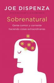 Sobrenatural, Joe Dispenza - BOOKS4POCKET EDITORIAL