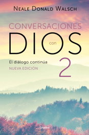 GRIJALBO, El diálogo continúa (Conversaciones con Dios 2), Neale Donald Walsch - GRIJALBO