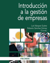 Introducción a la gestión de empresas, Luis Vázquez Suárez - PIRAMIDE