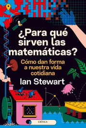 ¿Para qué sirven las matemáticas, Ian Stewart - CRITICA