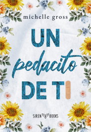 Un pedacito de ti, Michelle Gross - SIREN BOOKS