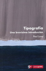 TIPOGRAFIA. UNA BREVISIMA INTRODUCCIÓN, Paul Luna - CAMPGRAFIC