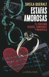 Estafas amorosas, Sheila Queralt Estévez - LAROUSSE