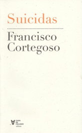 SUICIDAS, Francisco Cortegoso - CHAN DA POLVORA