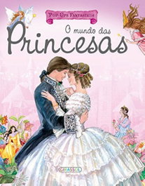 GIRASSOL EDIÇOES Pop-ups Fantásticos - O Mundo das Princesas