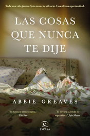 Las cosas que nunca te dije, Abbie Greaves - ESPASA CALPE