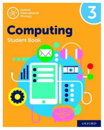 OXFORD UNIVERSITY PRESS, Oxford International Primary Computing Student 3