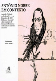 ANTÓNIO NOBRE EM CONTEXTO - ACTAS DO COLÓQUIO, Paula Morão - EDIÇOES COLIBRI
