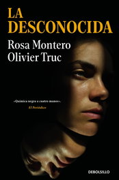 La desconocida, Rosa Montero y Olivier Truc - DEBOLSILLO