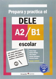 OCTAEDRO EDICIONES, PREPARA Y PRÁCTICA EL DELE A2-B1 ESCOLAR - OCTAEDRO EDICIONES