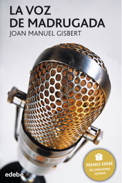 La Voz de Madrugada, Joan Manuel Gisbert - EDEBE