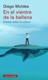 En el vientre de la ballena, Diego Moldes - GALAXIA GUTENBERG