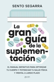 ZENITH, La gran guía de la suplementación, Sento Segarra - ZENITH