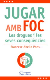Jugar amb foc, Francesc Abella Pons - PAGES EDITORS