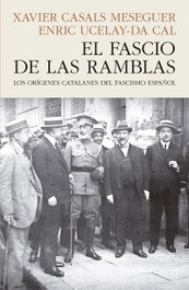 El fascio de las Ramblas, Xavier Casals Meseguer y Enric Ucelay-Da - PASADO & PRESENTE