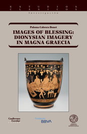 Images of Blessing: Dionysian Imagery in Magna Graecia, Paloma Cabrera Bonet - GUILLERMO ESCOLAR