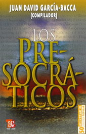 Los presocráticos : Jenófanes, Parménides, Empédocles, Refranero clásico griego, Heráclito, Almeón, Juan David Garcia-Bacca - FONDO CULTURA ECONOMICA (FCE)