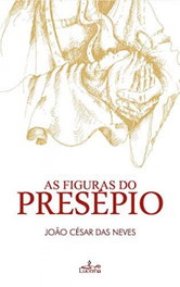As Figuras do Presépio, César das Neves, João - LUCERNA