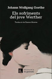 Els sofriments del jove Werther, Johann Wolfgang Goethe - ELA GEMINADA EDICIONS