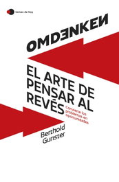 TEMAS HOY, Omdenken: el arte de pensar al revés - Berthold Gunster