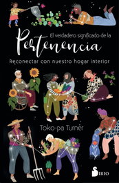 El verdadero significado de la pertenencia, Toko-Pa Turner - SIRIO EDITORIAL