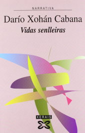 Vidas senlleiras, Darío Xohán Cabana - XERAIS