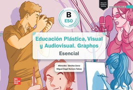 MC GRAW HILL INTERAMERICANA Educación Plástica, Visual y Audiovisual. Graphos B 3ºESO Esencial