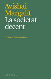 La societat decent, Avishai Margalit - ARCADIA
