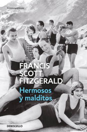 DEBOLSILLO, Hermosos y malditos, Francis Scott Fitzgerald