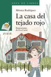 ANAYA, La casa del tejado rojo, Mónica Rodríguez Suárez - ANAYA